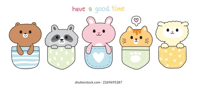 Set of cute animal in pocket with have a good time text on white background.Cartoon character design.Bear,raccoon,rabbit,cat,alpaca hand drawn.Kawaii.Vector.Illustration.