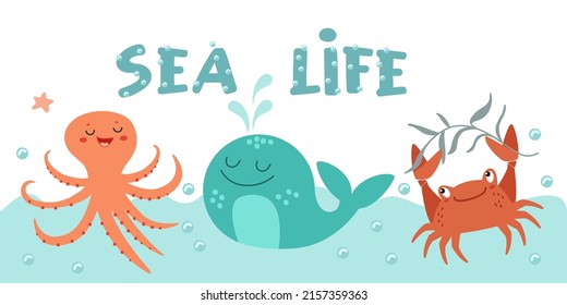 Set of cute baby sea animals. Funny octopus, whale, crab. Happy sea life, world of ocean. Cartoon characters,  hand drawn vector illustration for kids, flat design. Idea for poster, banner, etc. 