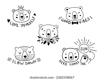 Set of cute bears with positive phrases: Love Yourself, Good Vibes, Slow Down, Here Comes the Sun. Black and white vector illustration