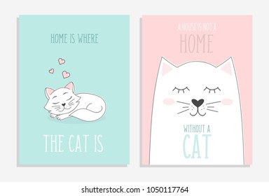 Set of cute cards with hand drawn cats. Home is where the cat is. A house is not a home without a cat. Pastel colored posters for cat lovers or textile, cases, prints etc. 