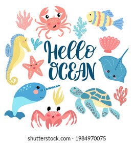 Set of cute cartoon sea animals - crab turtle narwhal seahorse fish and lettering - hello ocean. Vector graphics on a white background. For the design of posters, covers, cards, prints on packaging.