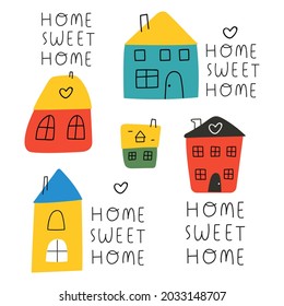 Set of cute cozy little houses. Text - Home sweet home. Hand drawn vector Illustration.