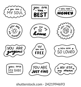 Set of cute doodle inspirational and compliment quotes in speech bubbles. Handwritten lettering phrases about love for others, motivation for yourself. Typography for stickers, poster, card, print.