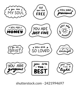 Set of cute doodle inspirational and compliment quotes in speech bubbles. Handwritten lettering phrases about love for others, motivation for yourself. Typography for stickers, poster, card, print.