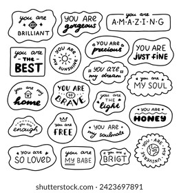 Set of cute doodle inspirational and compliment quotes in speech bubbles. Handwritten lettering phrases about love for others, motivation for yourself. Typography for stickers, poster, card, print.