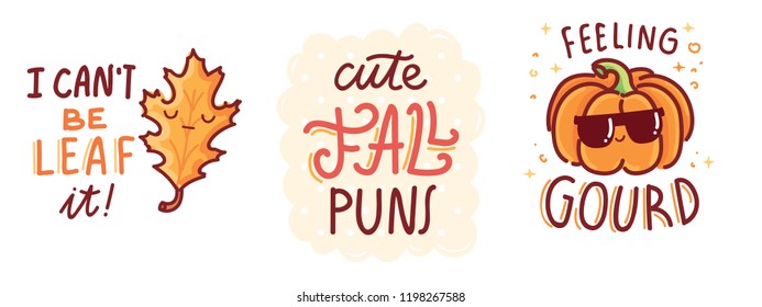 Set of cute Fall Puns, play on words, wordplay, quibble illustration with cute characters and lettering text. Autumnal vector hand drawn cartoon art for greeting card, poster, banner, invitation