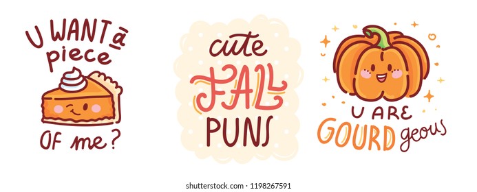 Set of cute Fall Puns, play on words, wordplay, quibble illustration with cute characters and lettering text. Autumnal vector hand drawn cartoon art for greeting card, poster, banner, invitation