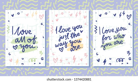 Set of cute fun Lettering love cards with doodles and ink style text. I love you for who you are. Hand drawn illustrations in cartoon style