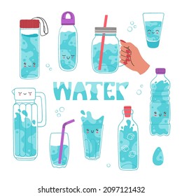 Set of cute glasses and bottles with aqua and lettering WATER. Motivation for a healthy lifestyle. Drink more water. Hand drawn vector illustration isolated on white background. Flat cartoon style.