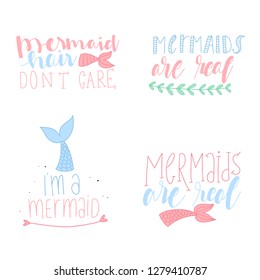 Set of cute mermaid card. Hand drawn Cute inspirational Mermaid quotes. Typography lettering. Mermaid hair don't care.I'm a mermaid.