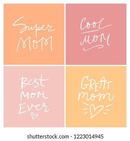 Set of cute Mother's day greeting cards. Vector lettering. Good for gifts.