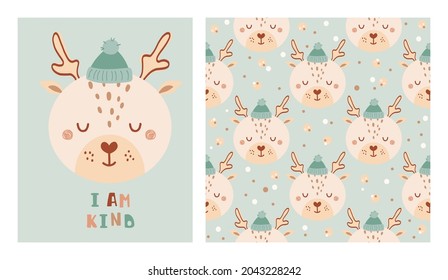 Set cute poster and seamless pattern with deer face and poster with lettering I am kind. Collection with animal of flat style for children clothing, textiles, wallpapers. Vector Illustration