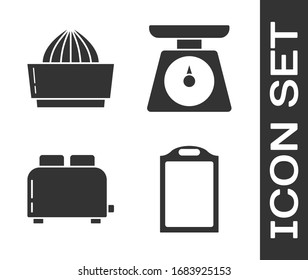 Set Cutting board , Citrus fruit juicer , Toaster with toasts  and Scales  icon. Vector