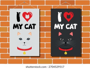 Set of Decorative Cat Posters Hanging on Orange Brick Wall - I LOVE MY CAT - Black and White Cat Versions, Art Illustration in Flat Design.
