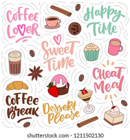 Set of decorative elements coffee, desserts, and hand drawn lettering phrase for sticker, print, decor. Cheat meal time.