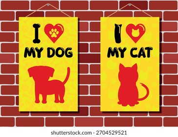 Conjunto de carteles decorativos colgados en la pared de ladrillo rojo - me encanta mi mascota - perro y gato siluetas versiones, Colores negros, rojos y amarillos.