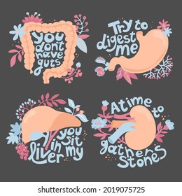 Set with decorative vector illustrations. Guts stomach liver kidney among  flowers and letters. Vector illustration. Poster, print, sticker design. Humorous phrase about feelings and internal organs.