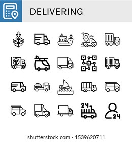 Set of delivering icons. Such as Logistics, Packaging, Lorry, Ship, Truck, Cargo truck, Van, Distributed, hours delivery , delivering icons