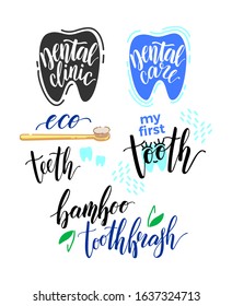 Set of dental care lettering. Calligraphy inscription dental clinic, bamboo toothbrush, my first tooth, teeth, eco. Handwriting word. Tooth shaped icon for design banners, flayers, posters etc. 