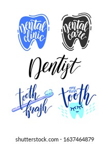 Set of dental care lettering. Calligraphy inscription dental clinic, dentist, my first tooth,toothbrush. Handwriting word. Tooth shaped icon for design banners, flayers, posters etc.