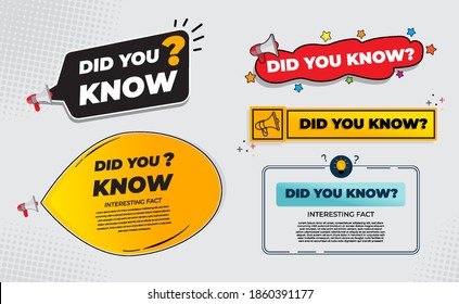 Set of Did you know Banner with speech bubble and megaphone. 