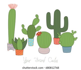 Set of different hand drawn cacti in pots of various forms and colours, with text Your friend cactus.  Isolated objects on white background. Design concept for poster, postcard, stickers.