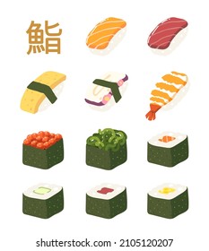 Set of different types of Sushi with Japanese Kanji alphabet means "Sushi" isolated on white background. Japanese traditional food Nigiri, Gunkan and Maki sushi. Flat vector illustration.