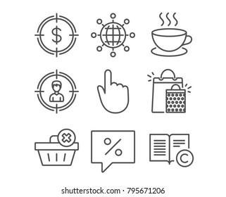 Set of Discount message, International globe and Cappuccino icons. Headhunting, Shopping bags and Delete order signs. Hand click, Dollar target and Ð¡opyright symbols. Vector