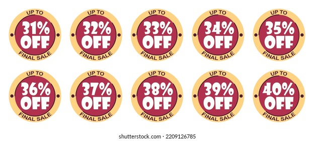 Set of discounts 31, 32, 33, 34, 35, 36, 37, 38, 39, 40 % percent. Sale tags set vector badges template, label symbols, discount promotion flat icon. Up to percent off final sale on white background