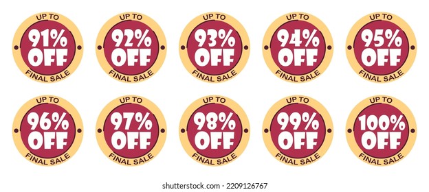 Set of discounts 91, 92, 93, 94, 95, 96, 97, 98, 99, 100 % percent. Sale tags set vector badges template, label symbols, discount promotion flat icon. Up to percent off final sale on white background