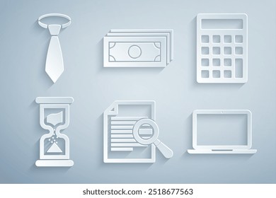 Set Document with search, Calculator, Old hourglass, Laptop, Stacks paper money cash and Tie icon. Vector