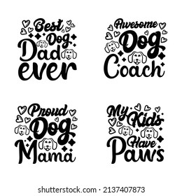 Set of dog T shirt typography lettering handmade calligraphy style vector illustration print or poster with lettering quote