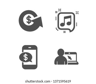 Set of Dollar exchange, Musical note and Phone payment icons. Online education sign. Money refund, Speech bubble, Mobile pay. Internet lectures.  Classic design dollar exchange icon. Flat design