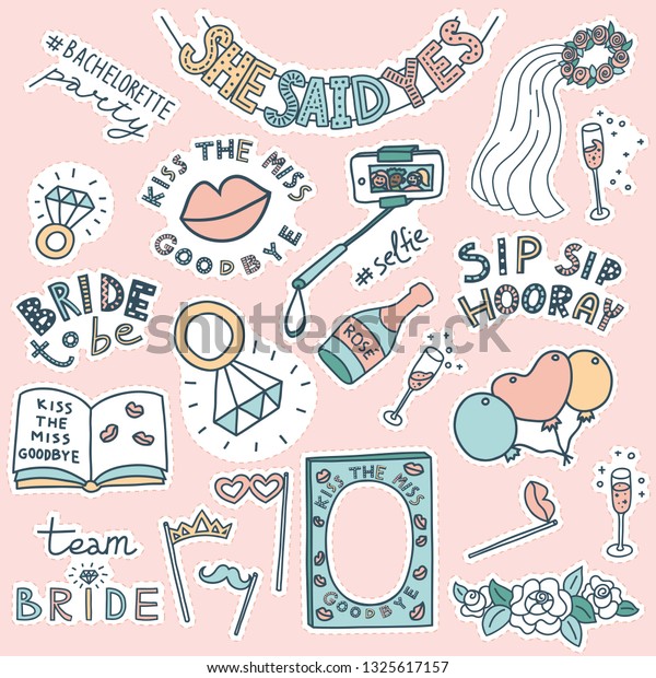 Set of doodle stickers for Bachelorette party. Selfie\
stick, balloons, props, veil, champagne, diamond rings, book, She\
Said Yes, Kiss The Miss Goodbye, Sip Sip Hooray, Team Bride, Bride\
To Be.