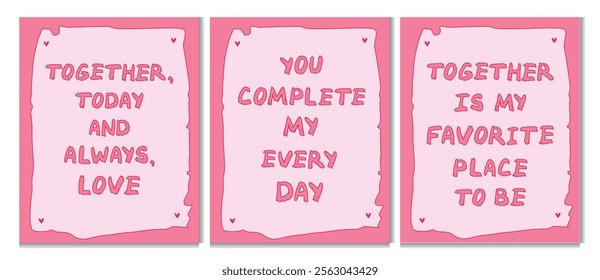 Set of doodle Valentine's Day cards with handwritten text Together Today and Always Love, You Complete My Every Day, Together Is My Favorite Place. Pink and red colors. Minimalistic vector illustratio