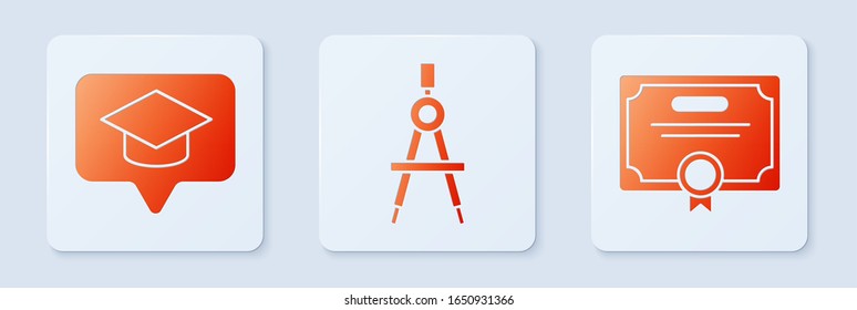 Set Drawing compass, Graduation cap in speech bubble and Certificate template. White square button. Vector