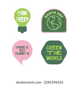 Set of Earth Day graphic emblems. Save the planet stickers. Fun vector icons with Eco friendly message.