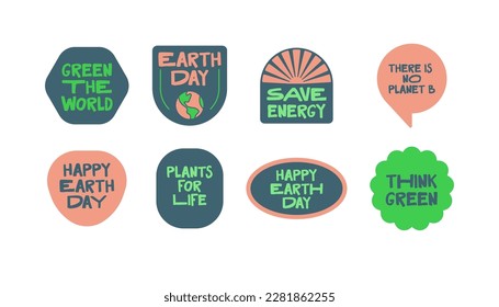 Set of Earth Day graphic emblems. Save the planet stickers. Fun vector icons with Eco friendly message.