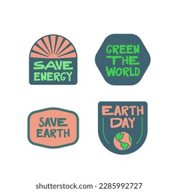 Set of Earth Day graphic emblems. Save the planet stickers. Fun vector icons with Eco friendly message.