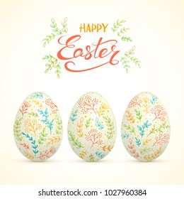 Set of Easter eggs with colorful floral decorative patterns, isolated on white background. Lettering Happy Easter with leaves, illustration.