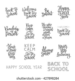 Set of educational quotations. Welcome back to school, happy school year, have a great first day. The trend calligraphy. Vector illustration on white background. Elements for design.