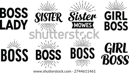 A set of eight black and white logos featuring empowering phrases like Boss Lady, Sister, Girl Boss, and Boss, surrounded by burst designs on a white background.