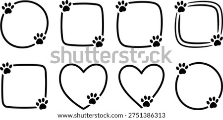Set of eight doodle style black outline frames, including circles, squares, and a heart, adorned with adorable dog or cat paw prints.