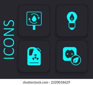 Set Electrical outlet, Recycle clean aqua, Light bulb with leaf and Radioactive waste in barrel icon. Black square button. Vector