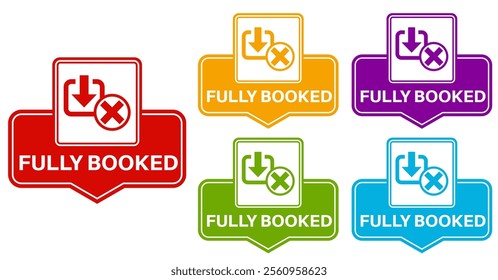 Set elegant badge fully booked icon sign. not available banner labels design template Vector illustration