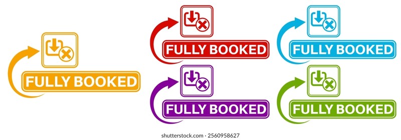 Set elegant badge fully booked icon sign. not available banner labels design template Vector illustration