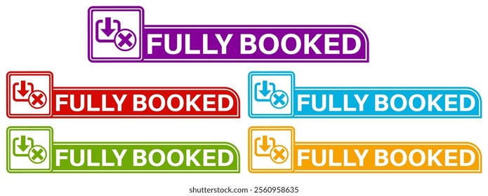 Set elegant badge fully booked icon sign. not available banner labels design template Vector illustration