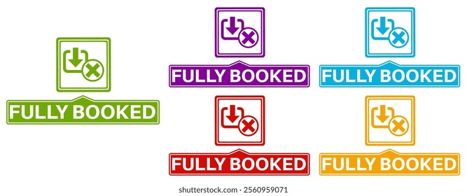 Set elegant badge fully booked icon sign. not available banner labels design template Vector illustration