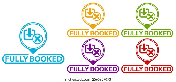 Set elegant badge fully booked icon sign. not available banner labels design template Vector illustration