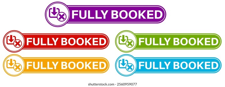 Set elegant badge fully booked icon sign. not available banner labels design template Vector illustration